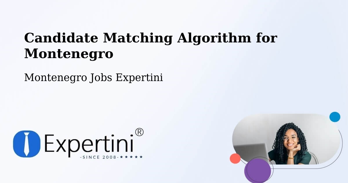 Candidate Matching Algorithm Overview – Goričani - Montenegro Jobs Expertini