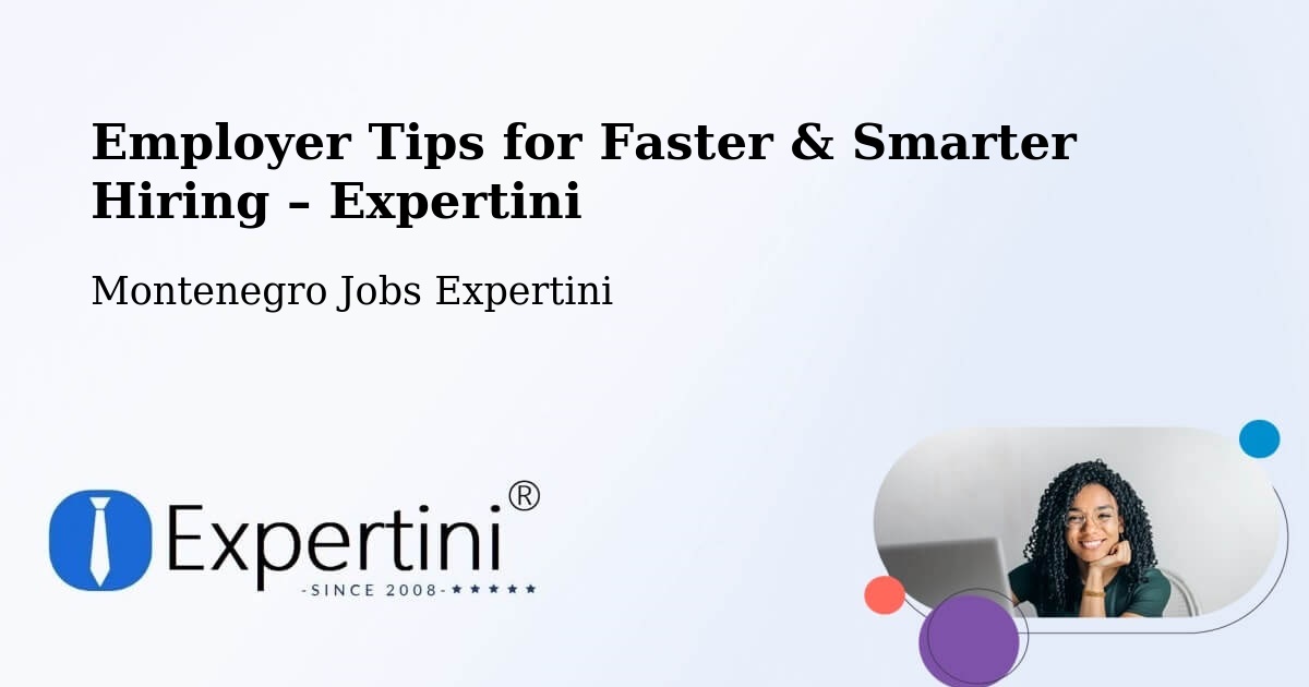 Employer Tips for Hiring & Recruitment – Goričani - Goričani, Montenegro Jobs Expertini