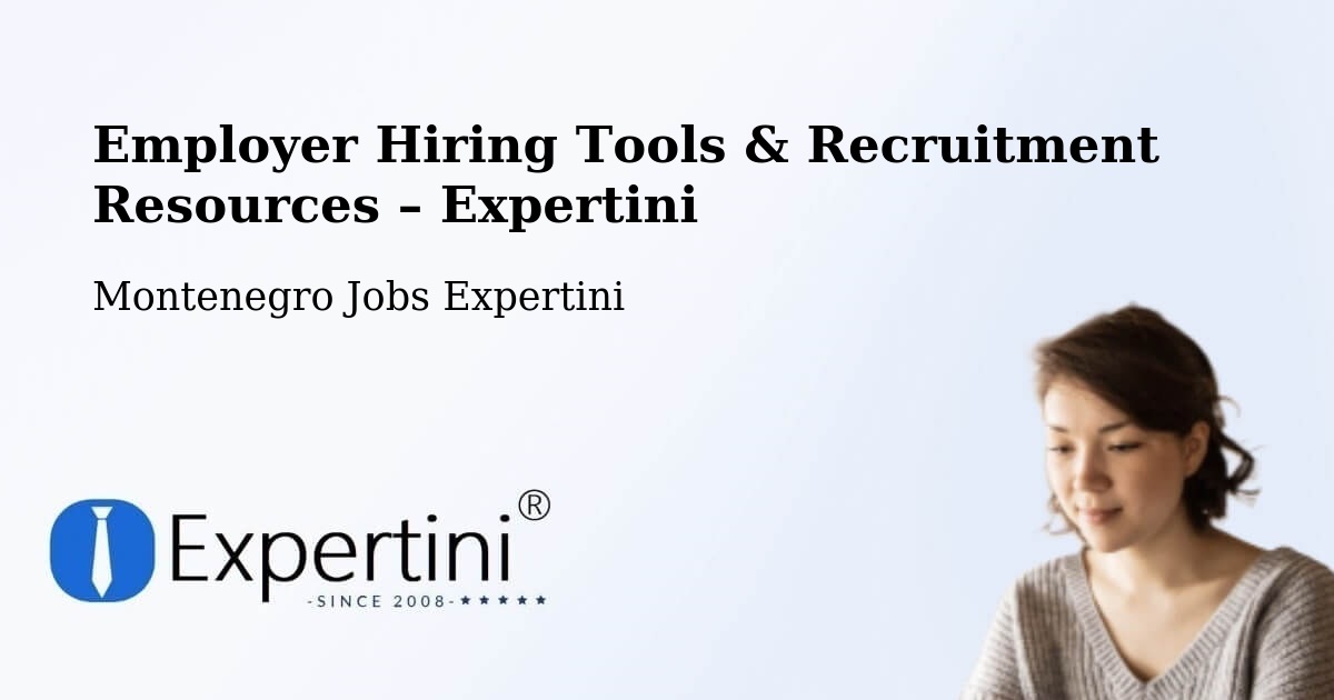Employer Hiring Tools & Recruitment Resources – Goričani - Goričani, Montenegro Jobs Expertini