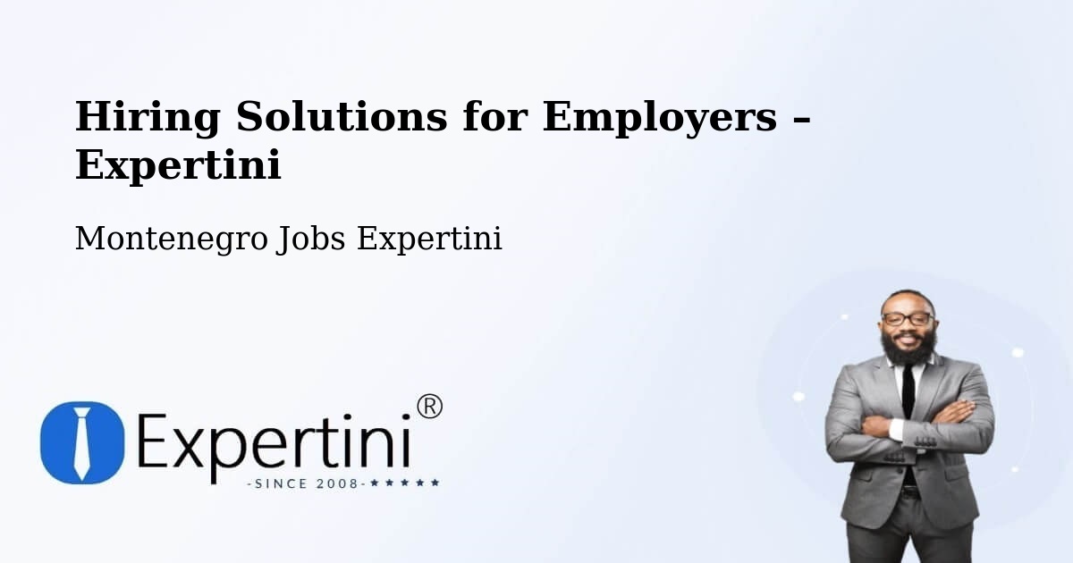 Hiring Solutions for Employers in Goričani - Goričani, Montenegro Jobs Expertini