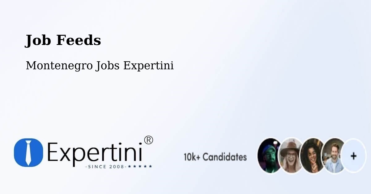 Job Listings Feed – Goričani - Montenegro Jobs Expertini