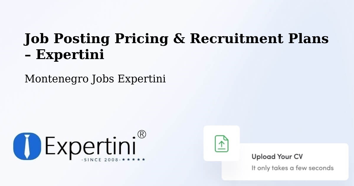Job Posting Pricing & Recruitment Plans – Goričani - Goričani, Montenegro Jobs Expertini