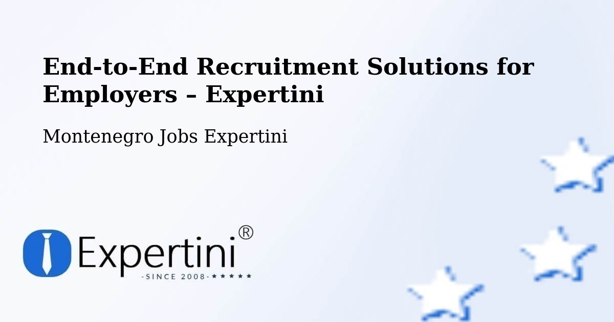 Recruitment Solutions for Employers – Goričani - Goričani, Montenegro Jobs Expertini